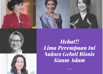 Hebat, Lima Perempuan Ini Sukses Geluti Bisnis Kaum Adam